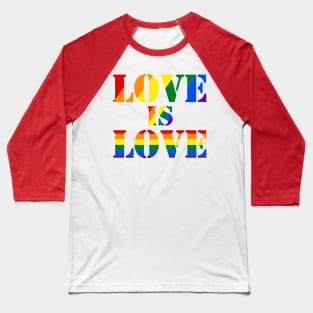 Love is Love LGBT Gay Pride Month Rainbow Gift Baseball T-Shirt